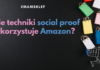 Jakie techniki social proof wykorzystuje Amazon?